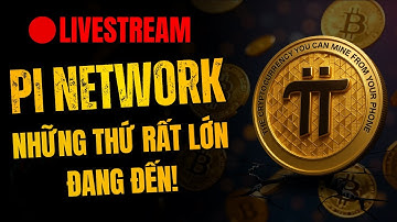 🔴 TRỰC TIẾP | PI NETWORK - THỨ GÌ ĐÓ RẤT LỚN ĐANG ĐẾN GẦN!