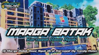DJ MARGA BATAK BASS NGUK NEW KARNAVAL By Sandy Aslan