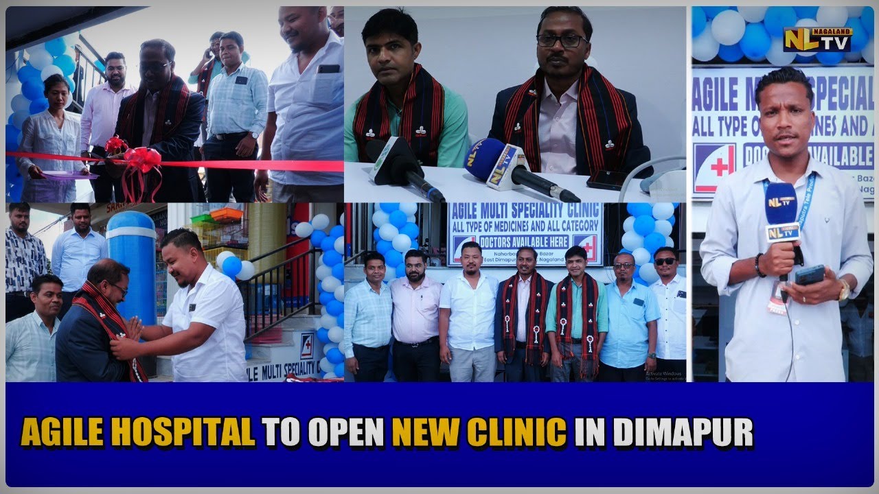 AGILE HOSPITAL TO OPEN NEW CLINIC IN DIMAPUR