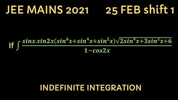 IIT JEE MAINS PYQ 2021 | Indefinite Integration problems | 25 FEB SHIFT 1 | jee main 2025