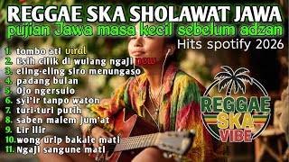 🔴 FULL  KOMPILASi  REGGAE SKA SHOLAWAT JAWA 2026 |  PUJIAN masa kecil SEBELUM ADZAN