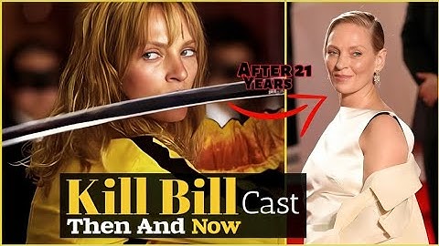 KILL BILL (2003-2024) Cast Then And Now Vol. 1 😲