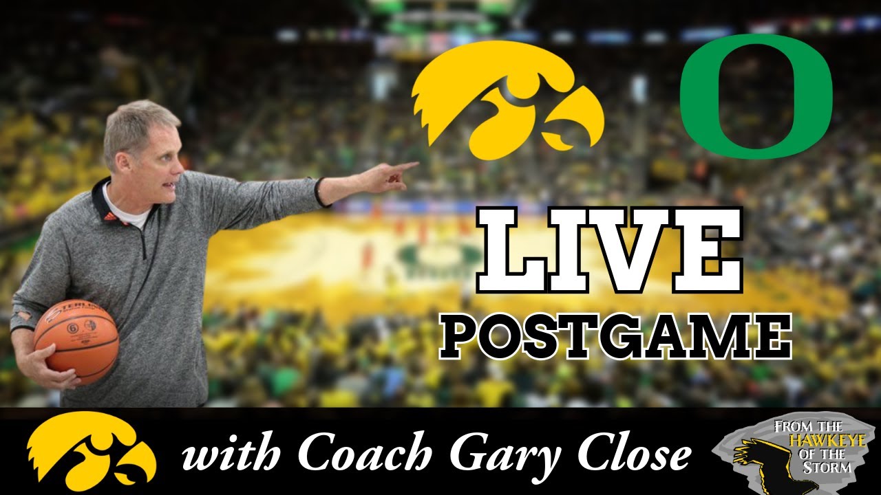 Postgame IOWA - OREGON POSTGAME with Coach Gary Close / Iowa Men's Basketball ...