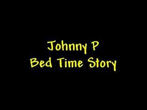 Johnny P Bed time story
