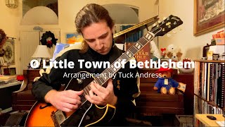 O Little Town of Bethlehem - arrangement by Tuck Andress