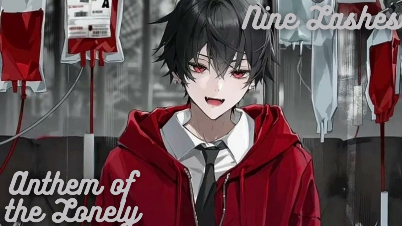 ANTHEM OF THE LONELY - Nine Lashes \\ Nightcore cover