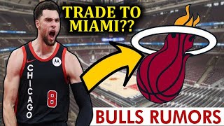 Zach LaVine to Miami Heat? | Major Update on Nikola Vucevic Trade | CHICAGO BULLS RUMORS & UPDATE!