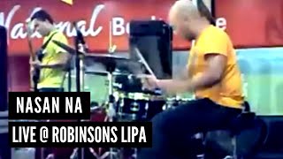 Nasan Na? Live At Robinsons Lipa Batangas 2007