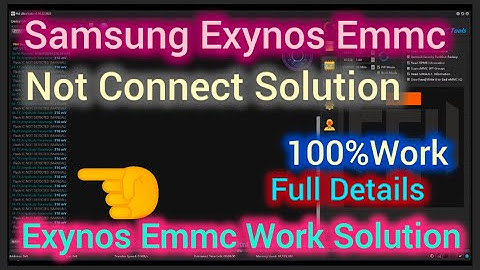 Samsung Exynos Emmc Connect Error Solution 100% Working  M135f E135f A04s Full Details