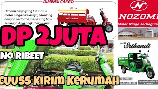 DP 2 JUTA, CUuss Bawa Pulang Ke Rumah, NOZOMI SRIKANDI 110 CC ||  Kredit Roda 3 & Review Singkat.