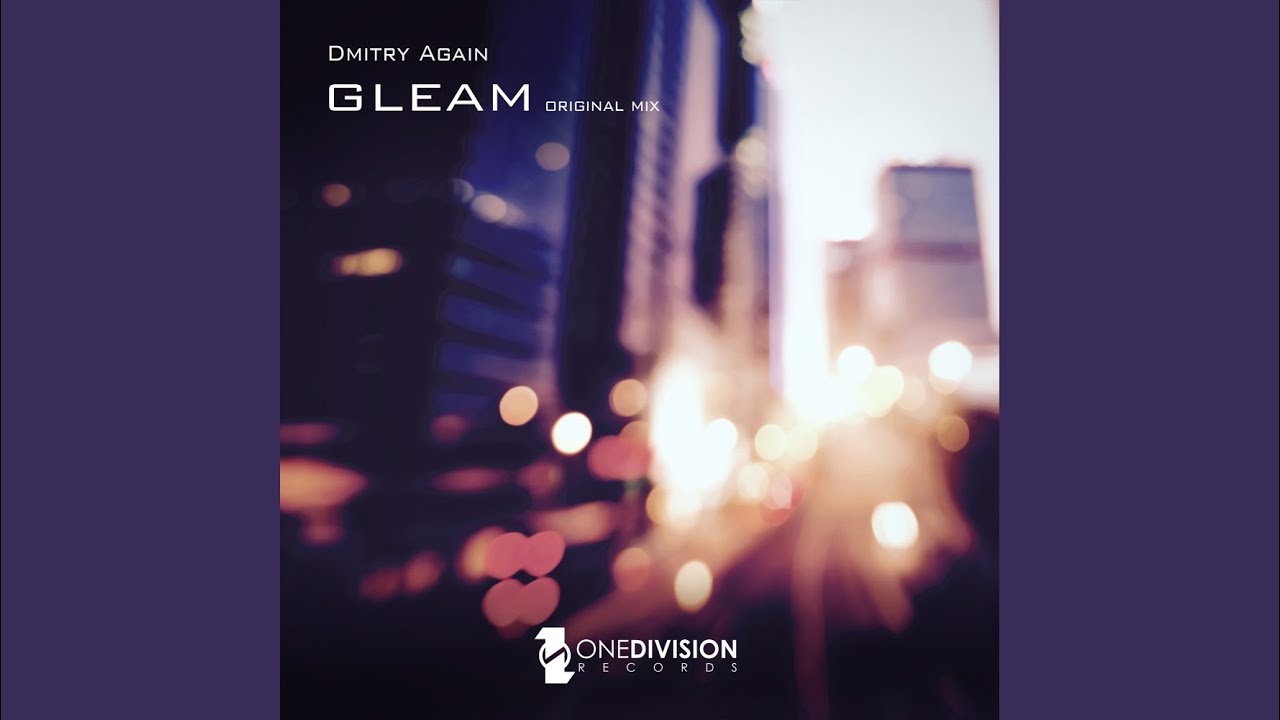 Watch Gleam (Original Mix) on YouTube Watch Gleam (Original Mix) on YouTube