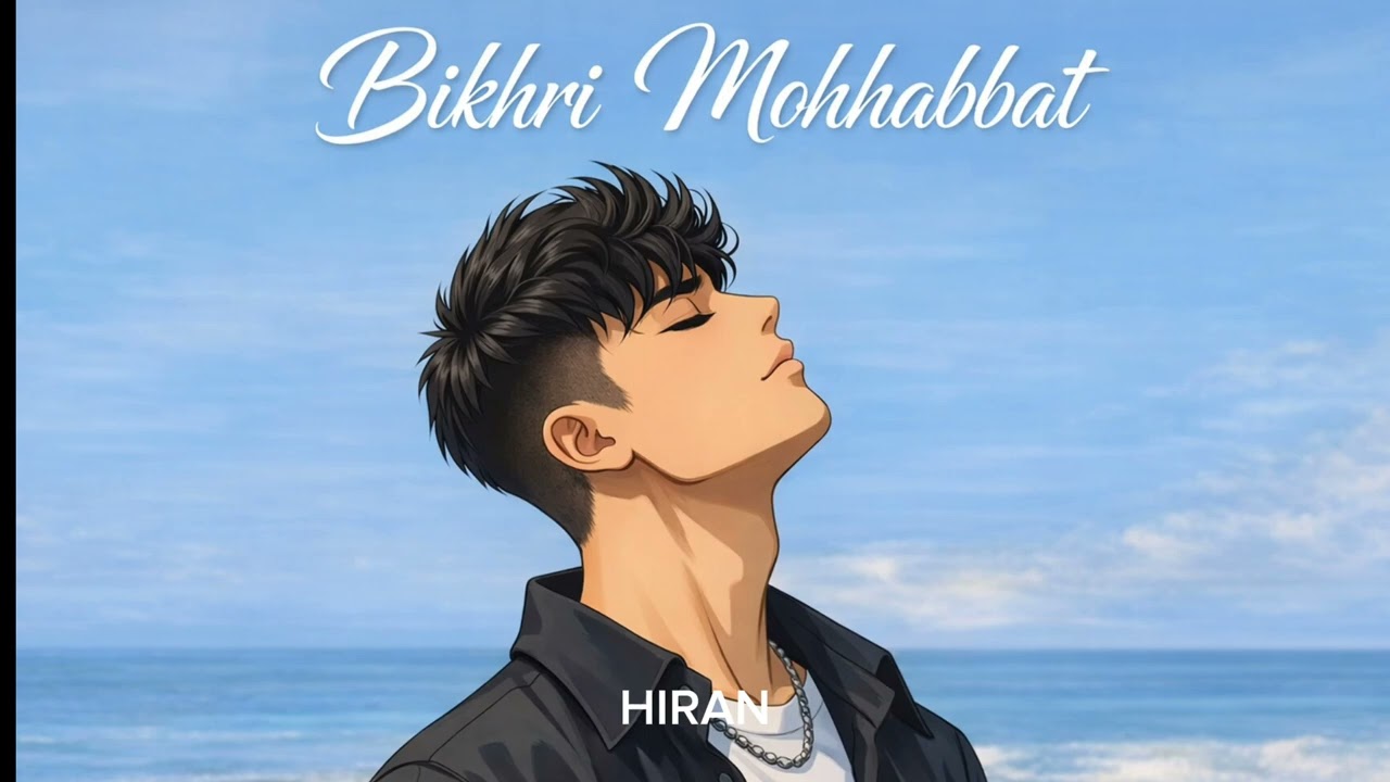 Bikhri Mohhabat - hiran ( official music video )
