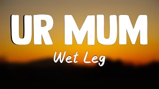 Ur Mum - Wet Leg [Lyrics Video] 🐟