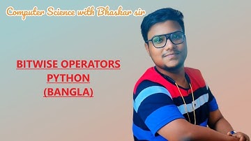 BITWISE OPERATORS | PYTHON (BANGLA)