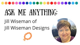 Ask Me Anything: Jill Wiseman of Jill Wiseman Designs