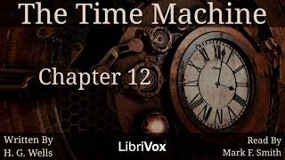 The Time Machine Audiobook Chapter 12