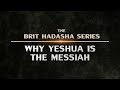 Brit Hadasha: Why Yeshua Is the Messiah - 119 Ministries