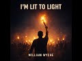 I'M LIT TO LIGHT