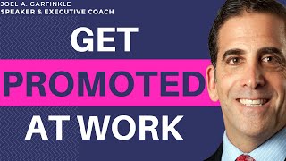 How to Get Promoted at Work: 3 Crucial Steps