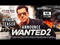 Salman khan  wanted 2 announce wanted 2