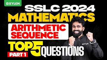 SSLC Maths 2024 - Arithmetic Sequence - Top 5 Questions | Xylem SSLC