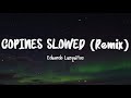 Eduardo Luzquiños - Copines Slowed (Lyrics) || trop tard, trop tard j