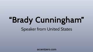 Famous Pronounce "Brady Cunningham" - Russian accent vs. native U.S. Wealth