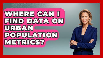 Where Can I Find Data on Urban Population Metrics? | Demographic Data Answers News