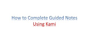 How to Complete Guided Notes Using Kami