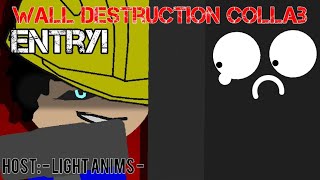 The Wall destruction collab entry (Host: - Light Anims -)