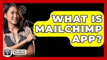 What Is Mailchimp App? - TheEmailToolbox.com