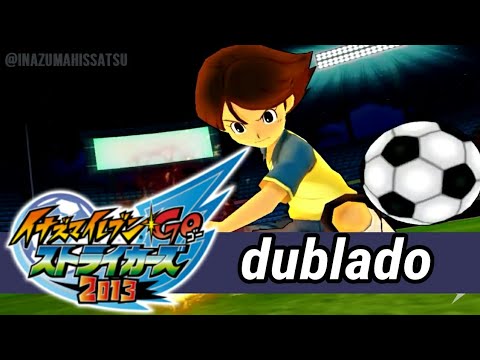 Inazuma eleven Go strikers 2013 - super onze técnicas dublado parte 1 