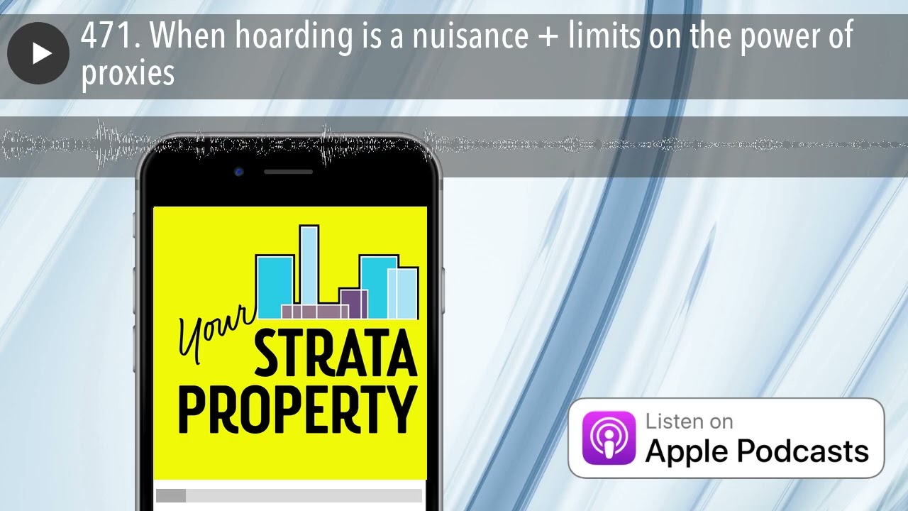 471. When hoarding is a nuisance + limits on the power of proxies