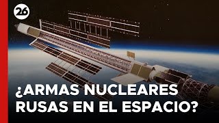 🚨 EEUU EN ALERTA | ¿Armas nucleares rusas en el espacio?