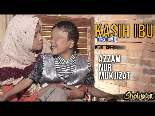 Kasih Ibu (Ibu 3) - Azzam Nur Mukjizat (Official Videp) #sholawatviral class=