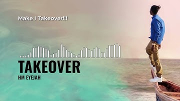 HM EyeJah - Takeover (Lyric Video)