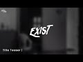 Exist  title teaser  beyond cut