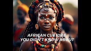 Exploring the RICHNESS of African Culture!
