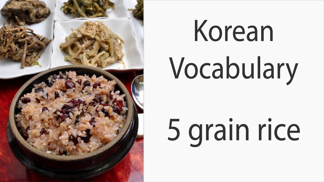 How to say "Ogokbap" (five grain rice) in Korean