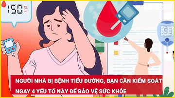 Người nhà bị bệnh tiểu đường, bạn cần kiểm soát ngay 4 yếu tố này để bảo vệ sức khỏe| Báo Lao Động