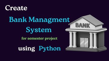 Python Bank Management System Project 2025 | Complete Semester Project Tutorial