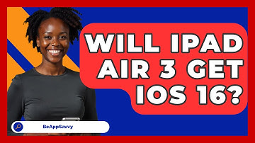Will iPad Air 3 Get iOS 16? - Be App Savvy