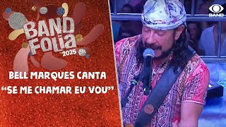 Bell Marques canta Se Me Chamar Eu Vou no carnaval de Salvador