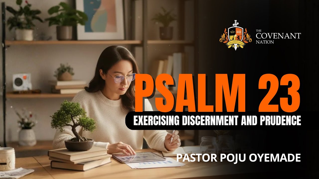 PSALM 23: EXERCISING DISCERNMENT & PRUDENCE || TCN IKEJA || 22ND FEBRUARY 2026 || PST POJU OYEMADE