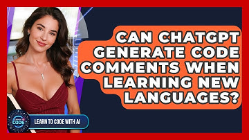 Can ChatGPT Generate Code Comments When Learning New Languages? - Learning To Code With AI