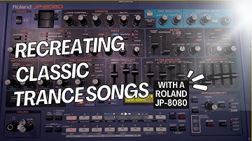 Recreating classic trance songs with a JP-8080