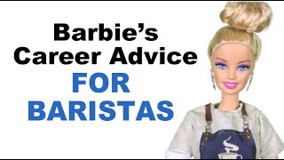 Barbie's Career Advice for Baristas - A Sam & Mickey Miniseries