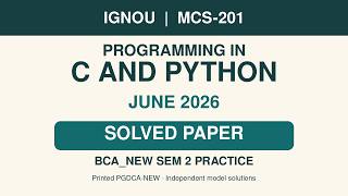 IGNOU MCS-201 Programming in C and Python | June 2026 Solved Paper | BCA_NEW Sem 2 Practice