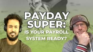 Payday Super: Is Your Payroll System Ready?