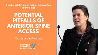 Potential Pitfalls of Anterior Spine Access - Jana VanAmburg, MD